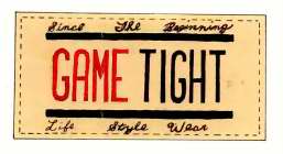 SINCE THE BEGINNING GAME TIGHT LIFE STYLE WEAR