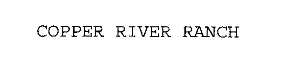 COPPER RIVER RANCH
