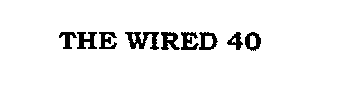 THE WIRED 40