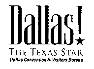 DALLAS! THE TEXAS STAR DALLAS CONVENTION & VISITORS BUREAU