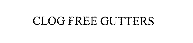 CLOG FREE GUTTERS