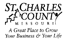 ST. CHARLES COUNTY MISSOURI A GREAT PLACE TO GROW YOUR BUSINESS & YOUR LIFE