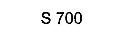 S 700
