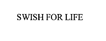SWISH FOR LIFE
