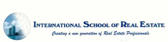 INTERNATIONAL SCHOOL OF REAL ESTATE CREATING A NEW GENERATION OF REAL ESTATES PROFESSIONALS