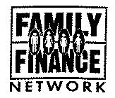FAMILY FINANCE NETWORK