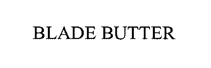 BLADE BUTTER