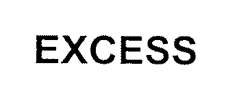 EXCESS