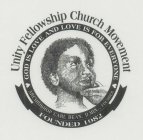 UNITY FELLOWSHIP CHURCH MOVEMENT GOD IS LOVE AND LOVE IS FOR EVERYONE ARCHBISHOP CARL BEAN, D.MIN., FOUNDER FOUNDED 1982