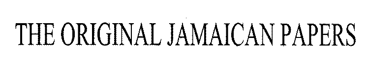 THE ORIGINAL JAMAICAN PAPERS