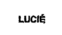 LUCIÉ