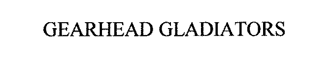 GEARHEAD GLADIATORS