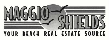 MAGGIO SHIELDS YOUR BEACH REAL ESTATE SOURCE