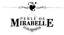 PERLÉ DE MIRABELLE CUVEE RESERVEE