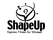 SHAPEUP EXPRESS FITNESS FOR WOMEN