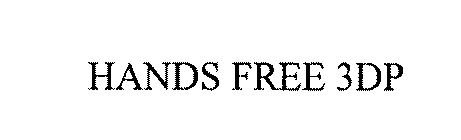 HANDS FREE 3DP