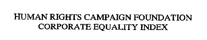 HUMAN RIGHTS CAMPAIGN FOUNDATION CORPORATE EQUALITY INDEX