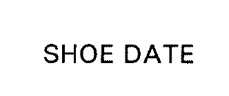 SHOE DATE