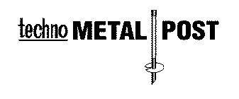 TECHNO METAL POST