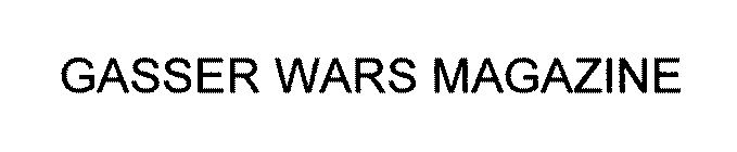 GASSER WARS MAGAZINE