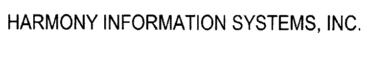 HARMONY INFORMATION SYSTEMS, INC.