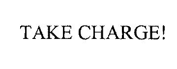 TAKE CHARGE!