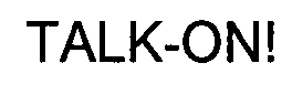 TALK-ON!