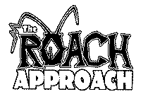 THE ROACH APPROACH