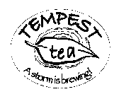 TEMPEST TEA A STORM IS BREWING!
