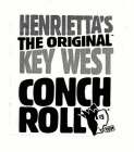 HENRIETTA'S THE ORIGINAL KEY WEST CONCH ROLL YUM