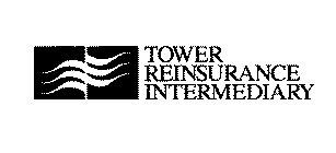 TOWER REINSURANCE INTERMEDIARY
