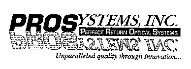 PROSYSTEMS, INC. PERFECT RETURN OPTICAL SYSTEMS UNPARALLELED QUALITY THROUGH INNOVATION...