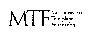 MTF MUSCULOSKELETAL TRANSPLANT FOUNDATION