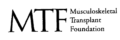 MTF MUSCULOSKELETAL TRANSPLANT FOUNDATION