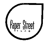 PAPER STREET TEAS