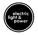 ELECTRIC LIGHT & POWER