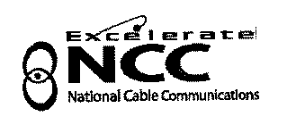 EXCELERATE NCC NATIONAL CABLE COMMUNICATIONS