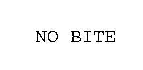 NO BITE