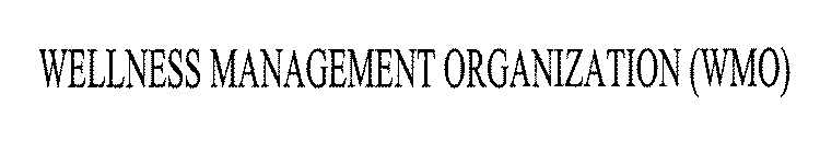 WELLNESS MANAGEMENT ORGANIZATION (WMO)