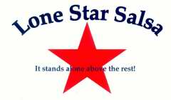 LONE STAR SALSA IT STANDS ALONE ABOVE THE REST!