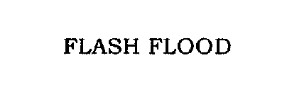 FLASH FLOOD
