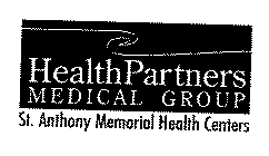 HEALTHPARTNERS MEDICAL GROUP ST. ANTHONY MEMORIAL HEALTH CENTERS