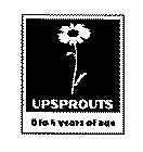UPSPROUTS 0 TO 4 YEARS OF AGE