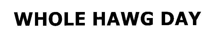 WHOLE HAWG