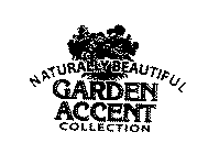 NATURALLY BEAUTIFUL GARDEN ACCENT COLLECTION