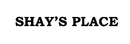 SHAY'S PLACE