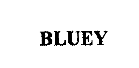 BLUEY