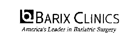 BARIX CLINICS AMERICA'S LEADER IN BARIATRIC SURGERY
