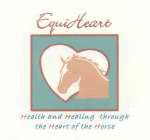 EQUIHEART HEALTH AND HEALING THROUGH THE HEART OF THE HORSE