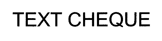 TEXT CHEQUE